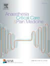 Anaesthesia Critical Care & Pain Medicine：影响因子从3.7跃升至5.5、JCR Q1区，这本法国麻醉重症期刊如何在围术期医学时代引领欧洲学术标准？