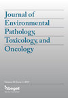 JOURNAL OF ENVIRONMENTAL PATHOLOGY TOXICOLOGY AND ONCOLOGY：影响因子2.4、完全免费出版，这本环境病理毒理肿瘤期刊如何在环境暴露与癌症之间架起学术桥梁？