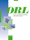 ORL-Journal for Oto-Rhino-Laryngology Head and Neck Surgery：瑞士老牌耳鼻喉精品刊 基础临床双线驱动学科精细化发展